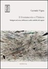 Carmelo Vigna - Il frammento e l'intero. Indagini sul senso dell'essere e sulla stabilità del sapere