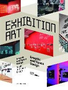 Jesus de Cos Pinto, Marjorie Gouzée, Chen Meihuan, Wang Shao Qiang, Wang Shaoqiang, SHAOQIANG WANG... - Exhibition art : graphics and space design. Exhibition art : conception d'espaces et graphisme. Exhibition art : dise...