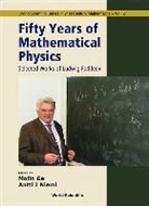 L. D. Faddeev, Molin Ge &amp; Antti J Niemi, Mo-Lin Ge, Antti Niemi - FIFTY YEARS OF MATHEMATICAL PHYSICS