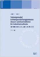 Gerhar Clemenz, Gerhard Clemenz, Alexande Strasser, Alexander Strasser - Trainingsmodule für Industriekaufleute, Kaufmännische Steuerung und Kontrolle - 3: Trainingsmodul Leistungserstellungsprozesse steuern und kontrollieren für Industriekaufleute
