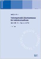 Karste Beck, Karsten Beck, Michael Wachtler - Trainingsmodule für Industriekaufleute, Industrielle Geschäftsprozesse - 4: Trainingsmodul Absatzprozesse für Industriekaufleute