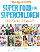 Professor Tim Noakes, Tim Noakes, Noakes Tim, Jonno Proudfoot, Proudfoot Jonno, Bridget Surtees... - Super Food for Superchildren