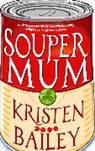 Kristen Bailey, Bailey Kristen - Souper Mum