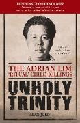 Alan, Alan John, Alan John - Unholy Trinity The Adrian Lim ''Ritual'' Child Killings