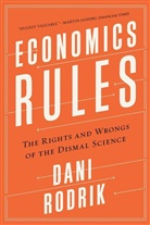 Dani Rodrik - Economics Rules$
