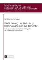 Wolf-Amelung Böhm - Die Sicherung der Abfindung beim Ausscheiden aus der GmbH