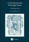 P. Artoni, M. Molteni - Le vite dei veronesi di Giorgio Vasari