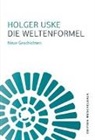 Holger Uske - Die Weltenformel