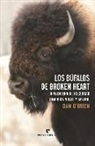 Dan O'Brien - Los búfalos de Broken Heart : la aventura de recobrar una vida noble y salvaje