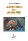 Francesca Di Dio - La spedizione degli argonauti