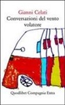 Gianni Celati - Conversazioni del vento volatore