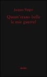 Jacques Vergès - Quant'erano belle le mie guerre!
