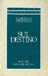 Marcello Veneziani - Sul destino. Se la vita non sorge dal caso