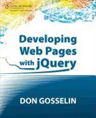 Don Gosselin, Don Gosselin, Don (Gosselin &amp; Associates) Gosselin - Developing Web Pages with jQuery