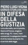 Giorgio Sturlese Tosi, Piero L. Vigna, Piero Luigi Vigna - In difesa della giustizia