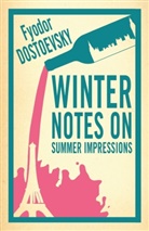 Fyodor Dostoevsky, Fjodor M. Dostojewskij, Fjodor M.                10001845965 Dostojewskij - Winter Notes on Summer Impressions
