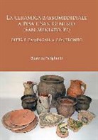 Beatrice Fatighenti - La Ceramica Bassomedievale a Pisa E San Genesio (San Miniato-Pi)