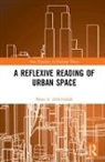 Mona A. Abdelwahab, Abdelwahab Mona A., Mona A.abdelwahab - A Reflexive Reading of Urban Space