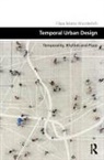 Filipa Matos Wunder, Filipa Matos Wunderlich, Wunderlich Filipa Matos - Temporal Urban Design Temporality, Rythm and Place
