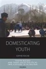 Sophie Roche - Domesticating Youth
