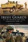 Marcus Cowper, Cowper Marcus - History of the Irish Guards in the Afghan and Iraq Campaigns 2001-2014