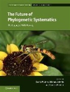 David (Natural History Museum Williams, David Schmitt Williams, Michael Schmitt, Michael (Ernst-Moritz-Arndt-Universitat Greifswald Schmitt, Quentin Wheeler, Quentin (State University of New York) Wheeler... - Future of Phylogenetic Systematics