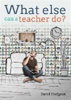David Hodgson, Hodgson David - What Else Can a Teacher Do Review Your Career, Reduce Stress and