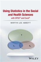 Abbott, Martin L. Abbott, Martin Lee Abbott, Martin Lee (Seattle Pacific University Abbott, ML Abbott, Abbott Martin Lee - Using Statistics in the Social and Health Sciences With Spss and Excel
