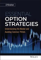 J J Kinahan, J. J. Kinahan, J. J. Roze Kinahan, Jj Kinahan, Kinahan J. J., Gatis N. Roze... - Essential Option Strategies