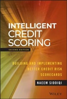 N Siddiqi, Naeem Siddiqi, Siddiqi Naeem - Intelligent Credit Scoring