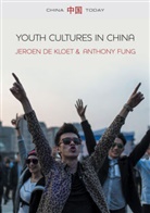 J De Kloet, Jeroe de Kloet, Jeroen De Kloet, Jeroen (University of Amsterdam) Fung De Kloet, Anthony Y H Fung, Anthony Y. H. Fung... - Youth Cultures in China