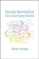 B Hodge, B. Hodge, Bob Hodge, Hodge Bob - Social Semiotics for a Complex World