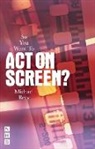 Michael Bray, Michael Bruce - So You Want to Act on Screen?