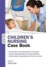 Long, Tony Long - Children''s Nursing Case Book