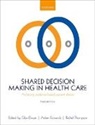 Glyn Elwyn, Glyn (Professor Elwyn, Glyn Edwards Elwyn, Adrian Edwards, Adrian (Director of the Institute of Primary Care and Public Health Edwards, Glyn Elwyn... - Shared Decision Making in Health Care