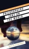 David Edmonds, David Edmonds - Philosophers Take on the World