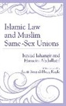 Hussein Abdullatif, Abdullatif Hussein, Junaid Jahangir, Jahangir Junaid - Islamic Law Amp Muslim Same Sex