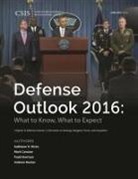 Mark Cancian, Mark F Cancian, Mark F. Cancian, Todd Harrison, Todd A. Harrison, Kathleen H Hicks... - Defense Outlook 2016