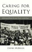 David McBride, Nina Mjagkij, Jacqueline M. Moore - Caring for Equality - A History of African American Health and Healthcare
