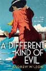 ANDREW WILSON, Andrew Wilson - Different Kind of Evil