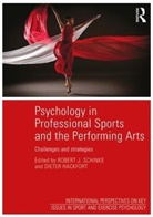 Robert Schinke, Robert (Laurentian University Schinke, Robert Hackfort Schinke, Robert J. (Laurentian University Schinke, Robert J. Hackfort Schinke, Dieter Hackfort... - Psychology in Professional Sports and the Performing Arts