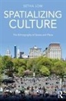 LOW, Setha Low, Setha (Cuny Graduate Center Low, Low Setha - Spatializing Culture