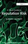 Garry Honey - Short Guide to Reputation Risk