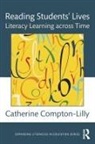 Catherine Compton-Lilly, Catherine (University of Wisconsin- Compton-Lilly, Catherine (University of Wisconsin-Madison Compton-Lilly - Reading Students'' Lives