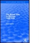 David French - British Way in Warfare 1688 - 2000 (Routledge Revivals)