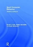 Kostas Alexandris, Kostas (Aristotle University of Thessaloniki Alexandris, Kostas Mcdonald Alexandris, Daniel Funk, Daniel C. Funk, Daniel C. (Temple University Funk... - Sport Consumer Behaviour