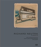 Harriet Roth - Richard Neutra in Berlin