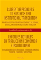 Daniel Gallego Hernández, Danie Gallego-Hernández, Daniel Gallego-Hernández - Current Approaches to Business and Institutional Translation - Enfoques actuales en traducción económica e institucional