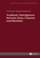 Anna Duszak, Grzegorz Kowalski - Academic (Inter)genres: between Texts, Contexts and Identities
