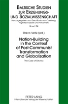 Raivo Vetik - Nation-Building in the Context of Post-Communist Transformation and Globalization